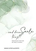 E-Book (epub) ... und deine Seele tanzt! von Barbara Lintner-Mladosevits