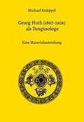 E-Book (epub) Georg Huth (1867-1906) als Tungusologe von Michael Knüppel