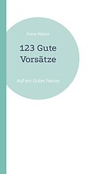 E-Book (epub) 123 Gute Vorsätze von Frank Weber