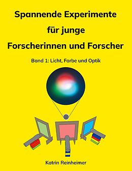 E-Book (epub) Spannende Experimente für junge Forscherinnen und Forscher Band 1 von Katrin Reinheimer