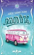 E-Book (epub) ... aber dann kam Maik von Karin Dörnhofer-Neumann