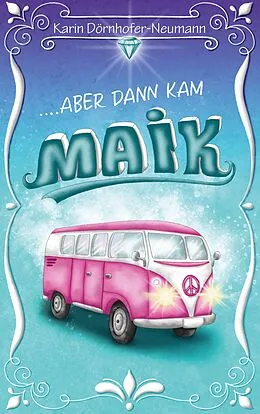 E-Book (epub) ... aber dann kam Maik von Karin Dörnhofer-Neumann