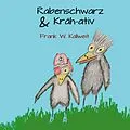 E-Book (epub) Rabenschwarz und Krähativ von Frank W. Kallweit