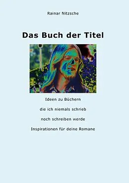 E-Book (epub) Das Buch der Titel von Rainar Nitzsche
