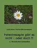 E-Book (epub) Patentrezepte gibt es nicht - oder doch ?! von Marion Bleckenwegner, Leyla Moon