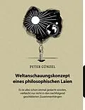 E-Book (epub) Weltanschauungskonzept eines philosophischen Laien von Peter Günzel