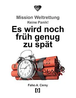 E-Book (epub) Es wird noch früh genug zu spät von Falko A. Cerny