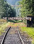 E-Book (pdf) Die Unermüdlichen von Marc Clement