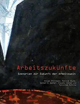 E-Book (epub) Arbeitszukünfte von Oliver Pfirrmann, Claudio Zettel, Patrick Stuhm