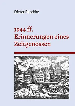 E-Book (epub) 1944 ff. Erinnerungen eines Zeitgenossen von Dieter Puschke