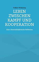 E-Book (epub) Leben zwischen Kampf und Kooperation von Volker Wiskamp