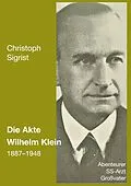 E-Book (epub) Die Akte Wilhelm Klein 1887-1948 von Christoph Sigrist