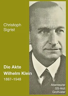 E-Book (epub) Die Akte Wilhelm Klein 1887-1948 von Christoph Sigrist
