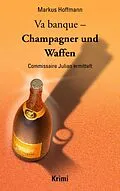 E-Book (epub) Va banque - Champagner und Waffen von Markus Hoffmann