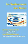 E-Book (epub) Im Seelenraum der Natur von Birkle Engelbert, Bäuml-Roßnagl Maria -Anna