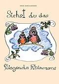 E-Book (epub) Siehst du das fliegende Rhinozeros von Irene Maria Wagner