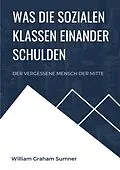 E-Book (epub) Was die sozialen Klassen einander schulden von William Graham Sumner