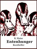 E-Book (epub) Entenhunger von R. Maine