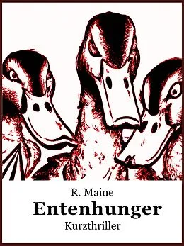 E-Book (epub) Entenhunger von R. Maine