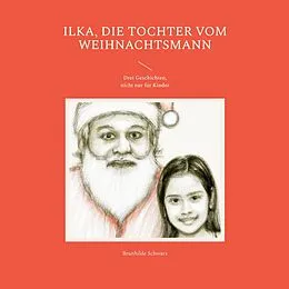 E-Book (epub) Ilka, die Tochter vom Weihnachtsmann von Brunhilde Schwarz
