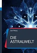 E-Book (epub) Die Astralwelt von Joel Tiffany