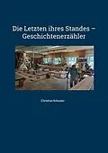 E-Book (epub) Die Letzten ihres Standes - Geschichtenerzähler von Christian Schuster