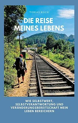 E-Book (epub) Die Reise meines Lebens von Tobias Koch