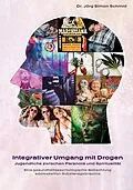 E-Book (epub) Integrativer Umgang mit Drogen von Jörg Simon Schmid