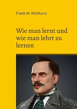E-Book (epub) Wie man lernt und wie man lehrt zu lernen von Frank M. Mcmurry