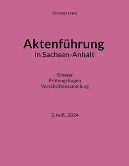 E-Book (epub) Aktenführung in Sachsen-Anhalt von Thorsten Franz