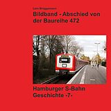 E-Book (epub) Bildband - Abschied von der Baureihe 472 von Lars Brüggemann