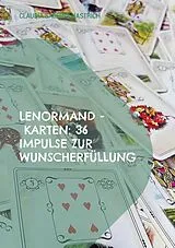 E-Book (epub) Lenormand - Karten: 36 Impulse zur Wunscherfüllung von Claudia Sabrina Hastrich