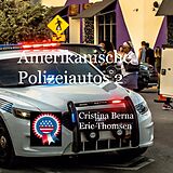 E-Book (epub) Amerikanische Polizeiautos 2 von Cristina Berna, Eric Thomsen