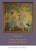E-Book (epub) Frauen im Gespräch und moderne Mythen von Heinke Stulz