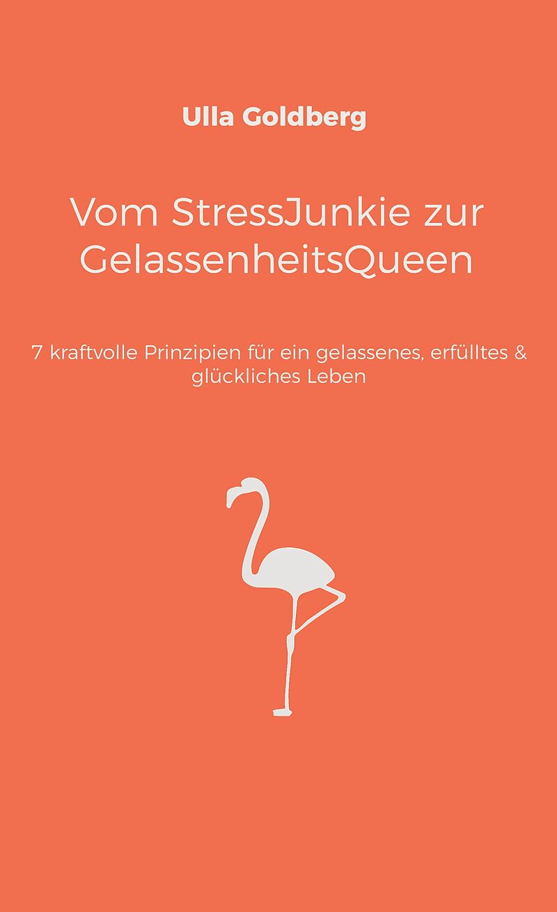 Vom StressJunkie zur GelassenheitsQueen