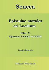 E-Book (epub) Seneca - Epistulae morales ad Lucilium - Liber X Epistulae LXXXI - LXXXIII von Michael Weischede