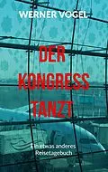 E-Book (epub) Der Kongress tanzt von Werner Vogel
