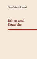 E-Book (epub) Briten und Deutsche von Claus Robert Krumrei