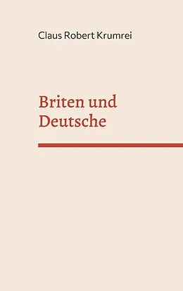 E-Book (epub) Briten und Deutsche von Claus Robert Krumrei