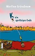 E-Book (epub) Kein spritziges Ende von Martina Grünebaum