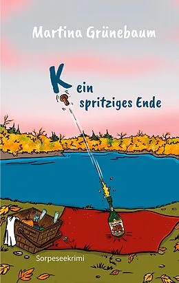 E-Book (epub) Kein spritziges Ende von Martina Grünebaum