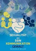 E-Book (epub) Sexualität als Sein - Kommunikation - Gewalt von Reinhold Miller