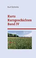 E-Book (epub) Kurts Kurzgeschichten Band IV von Kurt Schmitz