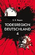 E-Book (epub) Todesregion Deutschland 4 von S. K. Reyem