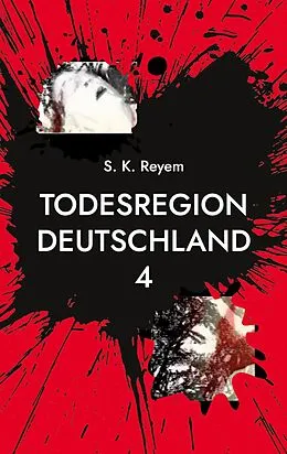 E-Book (epub) Todesregion Deutschland 4 von S. K. Reyem