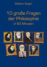 E-Book (epub) 10 große Fragen der Philosophie in 60 Minuten von Walther Ziegler