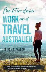 E-Book (epub) Master dein Work and Travel Australien von Jessica S. Wasem