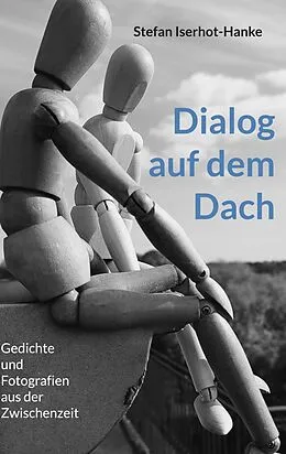 E-Book (epub) Dialog auf dem Dach von Stefan Iserhot-Hanke