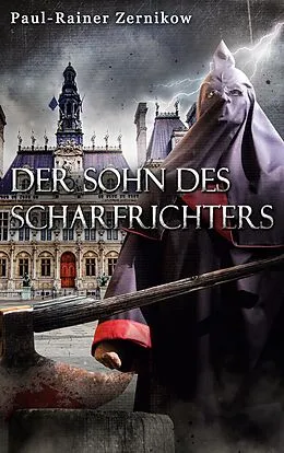 E-Book (epub) Der Sohn des Scharfrichters von Paul-Rainer Zernikow