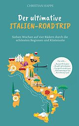 E-Book (epub) Der ultimative Italien Roadtrip von Christian Happe